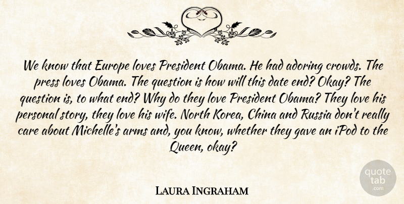 Laura Ingraham Quote About Queens, Korea, Europe: We Know That Europe Loves...