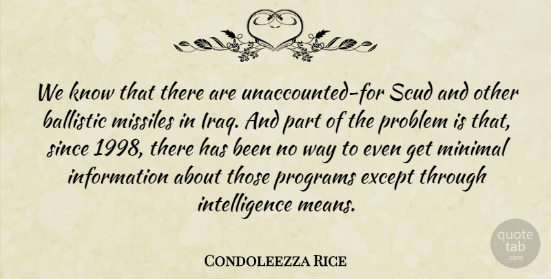 Condoleezza Rice Quote About Mean, Iraq, Information: We Know That There Are...