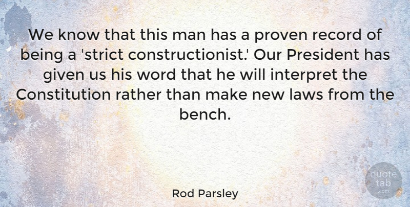 Rod Parsley Quote About American Celebrity, Constitution, Given, Interpret, Man: We Know That This Man...