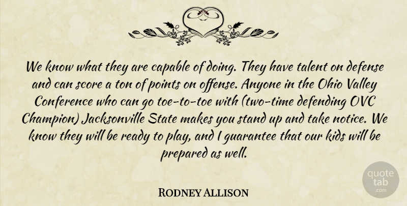 Rodney Allison Quote About Anyone, Capable, Conference, Defending, Defense: We Know What They Are...