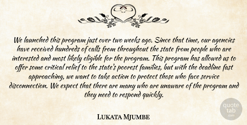 Lukata Mjumbe Quote About Action, Agencies, Allowed, Calls, Critical: We Launched This Program Just...