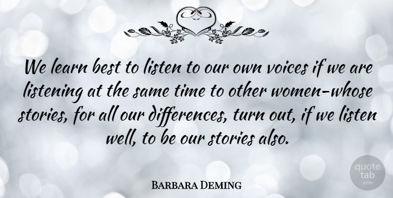 Barbara Deming Quote About Voice, Differences, Justice: We Learn Best To Listen...