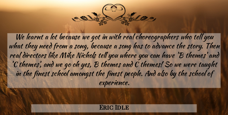 Eric Idle Quote About Song, Real, School: We Learnt A Lot Because...