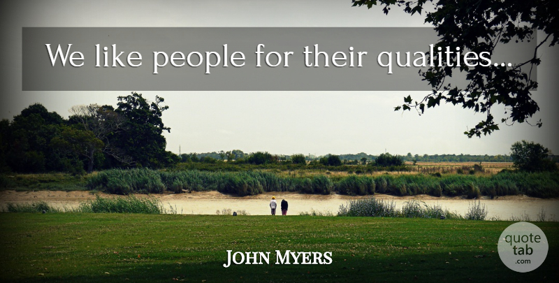 John Myers Quote About People, Quality, Hellboy: We Like People For Their...