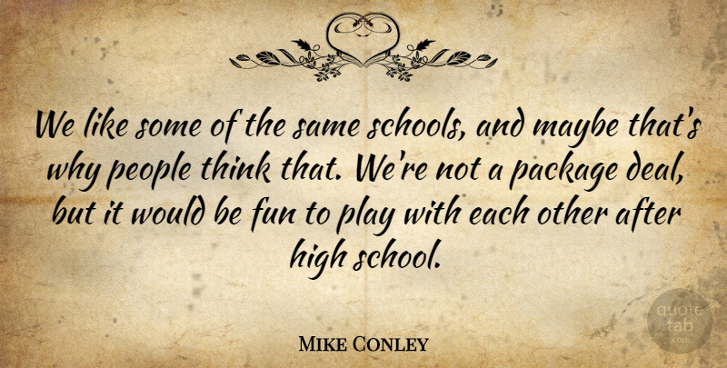 Mike Conley Quote About Fun, High, Maybe, Package, People: We Like Some Of The...