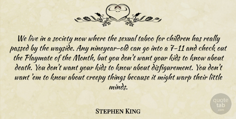 Stephen King Quote About Children, Kids, Creepy: We Live In A Society...