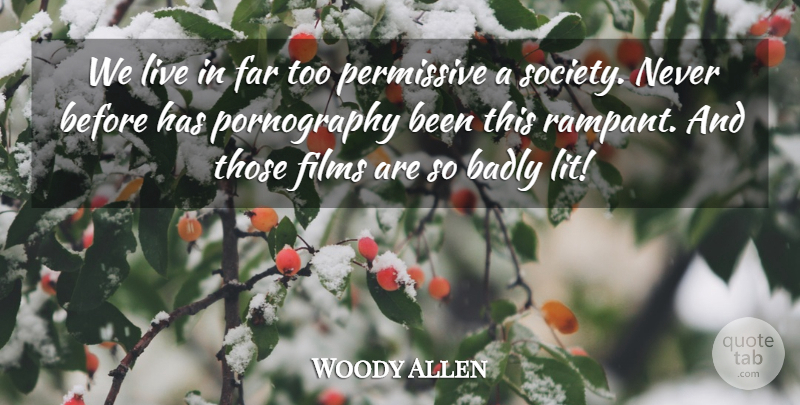 Woody Allen Quote About Censorship, Film, Lit: We Live In Far Too...