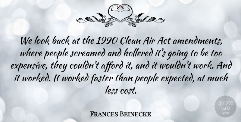 Frances Beinecke Quote About Afford, Air, Faster, Less, People: We Look Back At The...