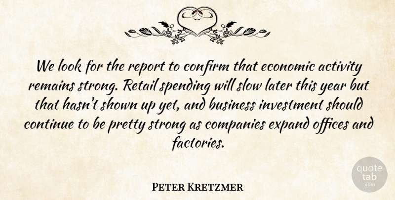 Peter Kretzmer Quote About Activity, Business, Companies, Confirm, Continue: We Look For The Report...