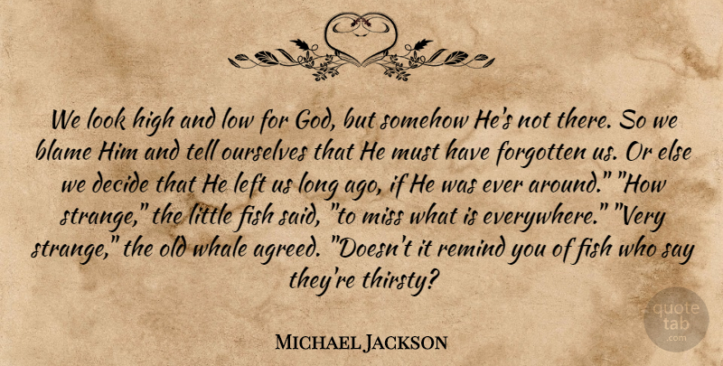 Michael Jackson Quote About Long Ago, Whales, Missing: We Look High And Low...