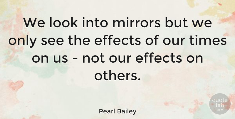 Pearl Bailey Quote About Mirrors, Diversity, Brotherhood: We Look Into Mirrors But...