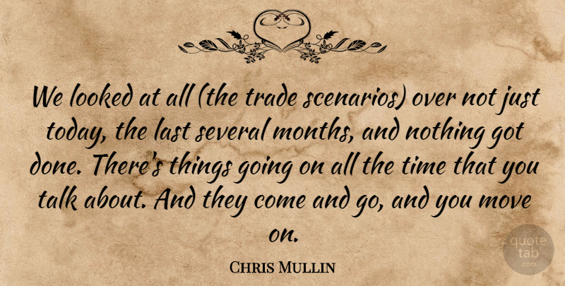 Chris Mullin Quote About Last, Looked, Move, Several, Talk: We Looked At All The...