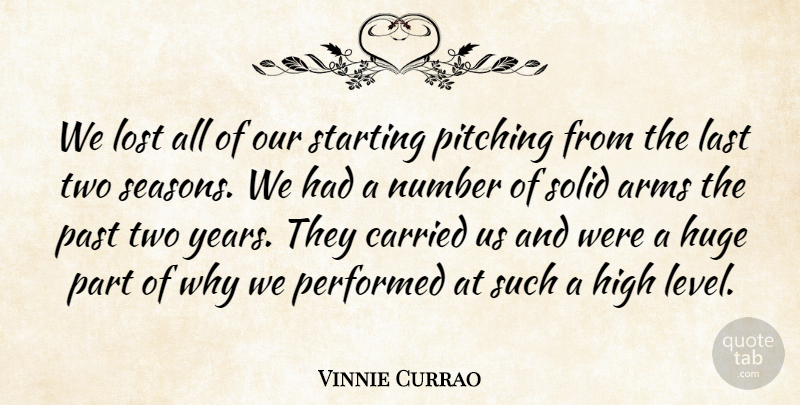 Vinnie Currao Quote About Arms, Carried, High, Huge, Last: We Lost All Of Our...