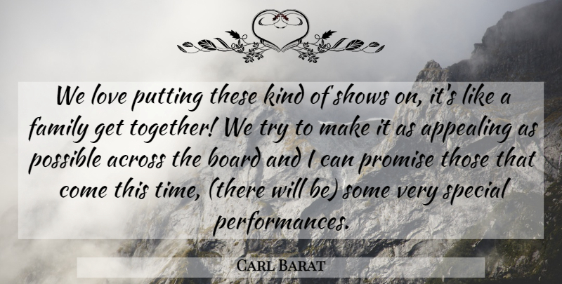 Carl Barat Quote About Across, Appealing, Board, Family, Love: We Love Putting These Kind...