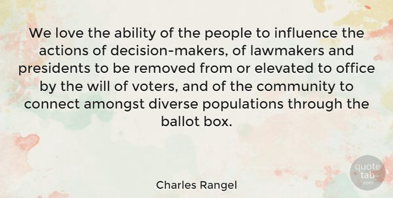 Charles Rangel Quote About Office, People, Community: We Love The Ability Of...