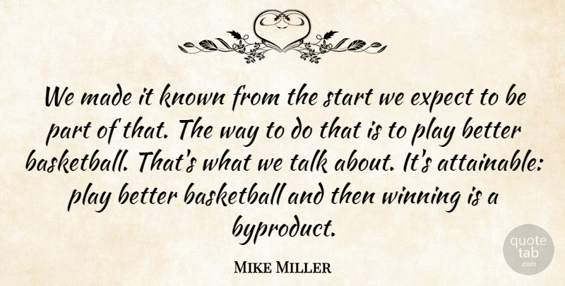 Mike Miller Quote About Basketball, Expect, Known, Start, Talk: We Made It Known From...
