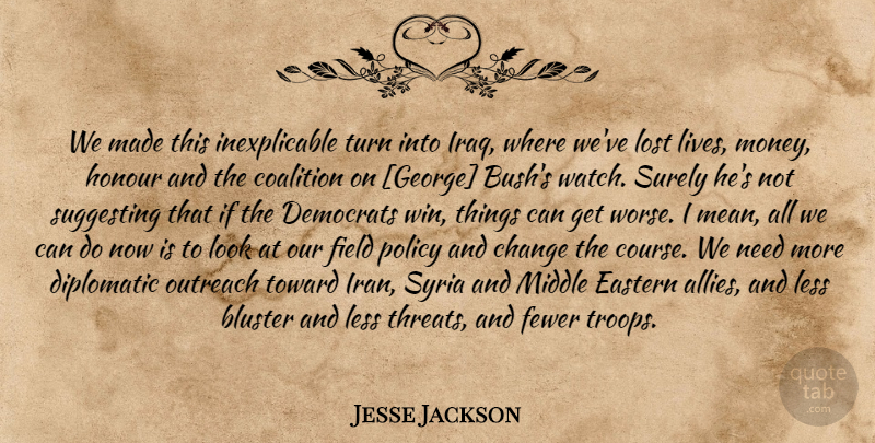 Jesse Jackson Quote About Mean, Winning, Iran: We Made This Inexplicable Turn...