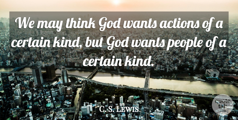 C. S. Lewis Quote About Life, Wisdom, Thinking: We May Think God Wants...