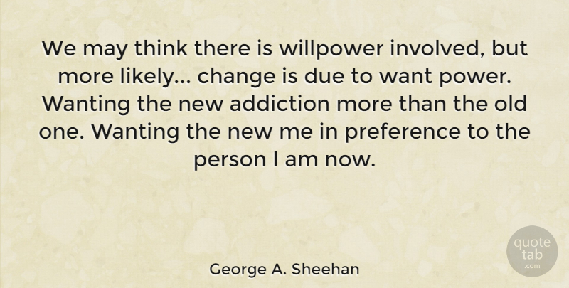 George A. Sheehan Quote About Motivational, Recovery, Thinking: We May Think There Is...