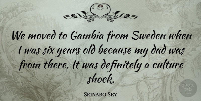 Seinabo Sey Quote About Dad, Definitely, Moved, Six, Sweden: We Moved To Gambia From...