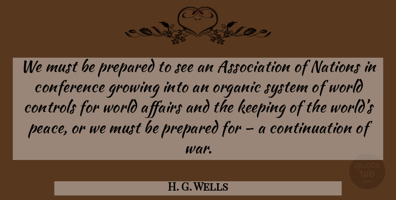 H. G. Wells Quote About War, World, Growing: We Must Be Prepared To...