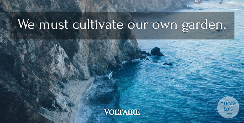 Voltaire Quote About Healing, Garden, Eden: We Must Cultivate Our Own...