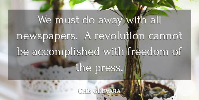 Che Guevara Quote About Revolution, Newspapers, Accomplished: We Must Do Away With...