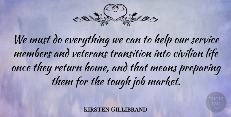 Kirsten Gillibrand Quote About Jobs, Mean, Home: We Must Do Everything We...