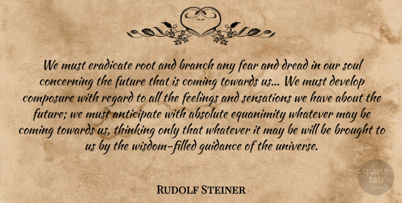 Rudolf Steiner Quote About Thinking, Roots, Soul: We Must Eradicate Root And...