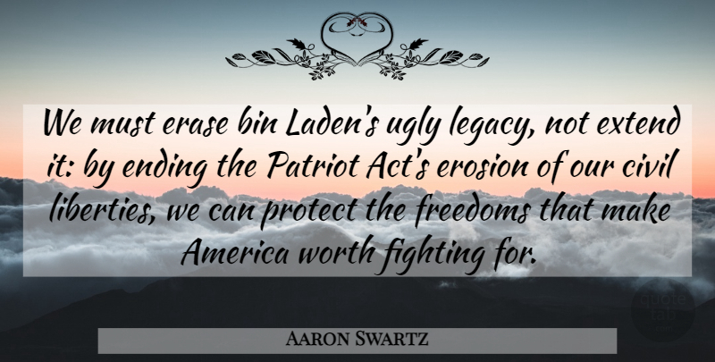 Aaron Swartz Quote About America, Bin, Civil, Erase, Erosion: We Must Erase Bin Ladens...