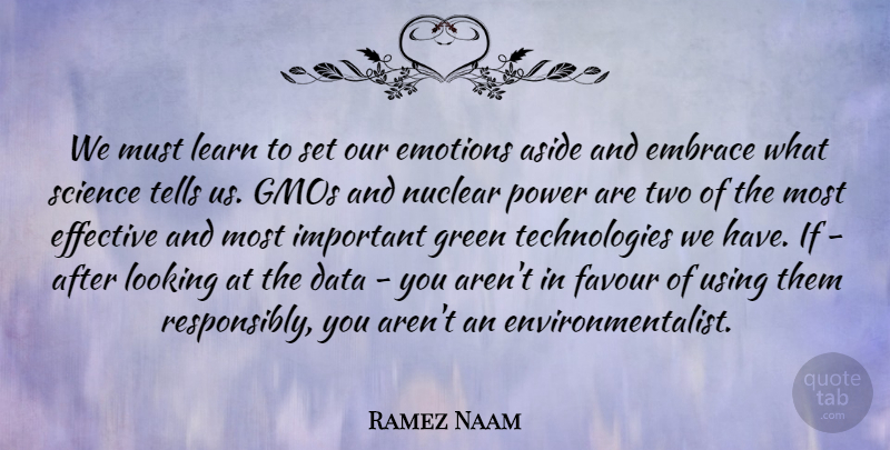 Ramez Naam Quote About Aside, Data, Effective, Embrace, Emotions: We Must Learn To Set...