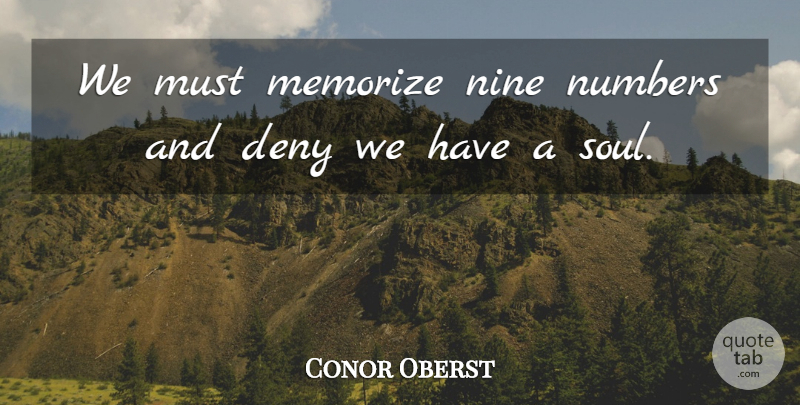 Conor Oberst Quote About Numbers, Soul, Nine: We Must Memorize Nine Numbers...
