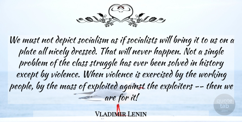Vladimir Lenin Quote About Struggle, Class, People: We Must Not Depict Socialism...
