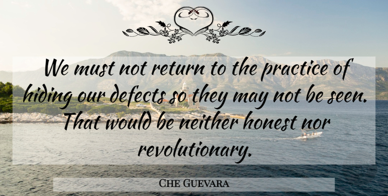 Che Guevara Quote About Wise, Practice, May: We Must Not Return To...