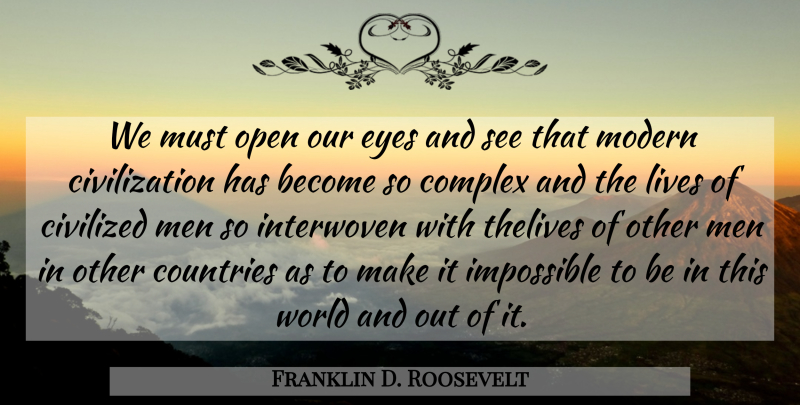 Franklin D. Roosevelt Quote About Country, Eye, Men: We Must Open Our Eyes...