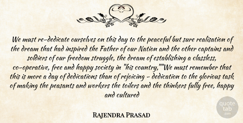 Rajendra Prasad Quote About Captains, Cultured, Dedication, Dream, Father: We Must Re Dedicate Ourselves...