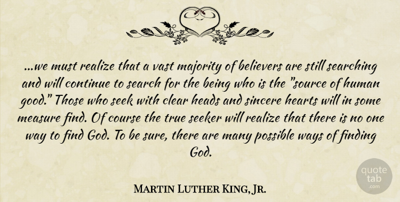 Martin Luther King, Jr. Quote About Heart, Clear Head, Majority: We Must Realize That A...