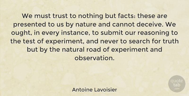 Antoine Lavoisier Quote About Cannot, Experiment, Natural, Nature, Presented: We Must Trust To Nothing...