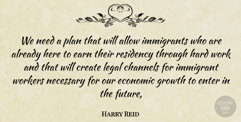 Harry Reid Quote About Allow, Channels, Create, Earn, Economic: We Need A Plan That...