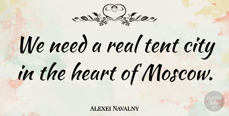 Alexei Navalny Quote About Tent: We Need A Real Tent...