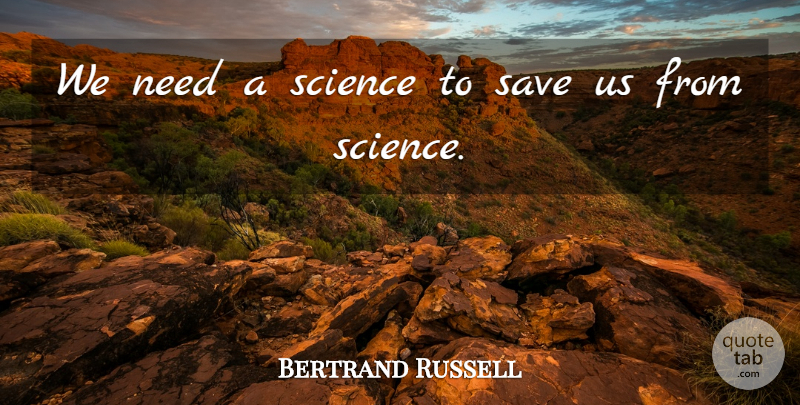Bertrand Russell Quote About Needs: We Need A Science To...