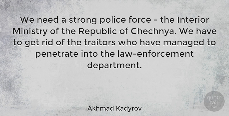 Akhmad Kadyrov Quote About Strong, Law, Police: We Need A Strong Police...