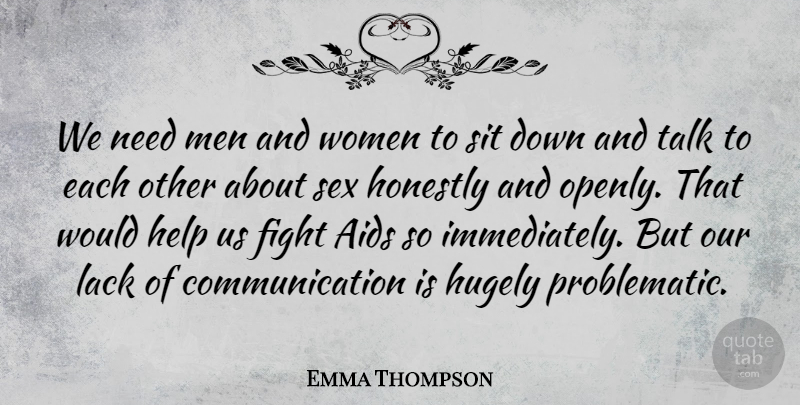 Emma Thompson Quote About Sex, Communication, Fighting: We Need Men And Women...