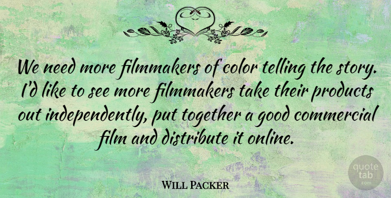 Will Packer Quote About Color, Together, Stories: We Need More Filmmakers Of...