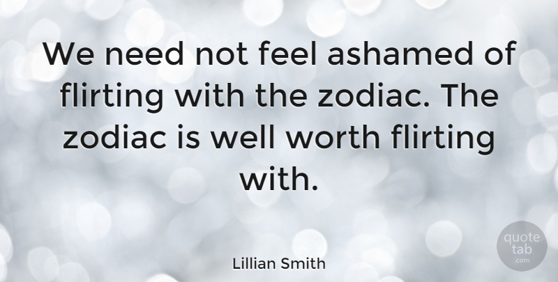 Lillian Smith Quote About undefined: We Need Not Feel Ashamed...