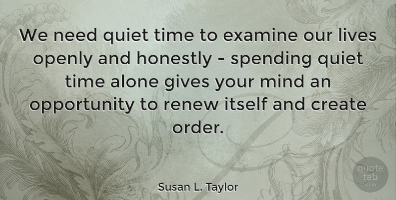 Susan L. Taylor Quote About Inspirational, Life, Spiritual: We Need Quiet Time To...
