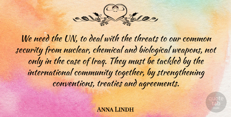 Anna Lindh Quote About Agreement, Iraq, Community: We Need The Un To...