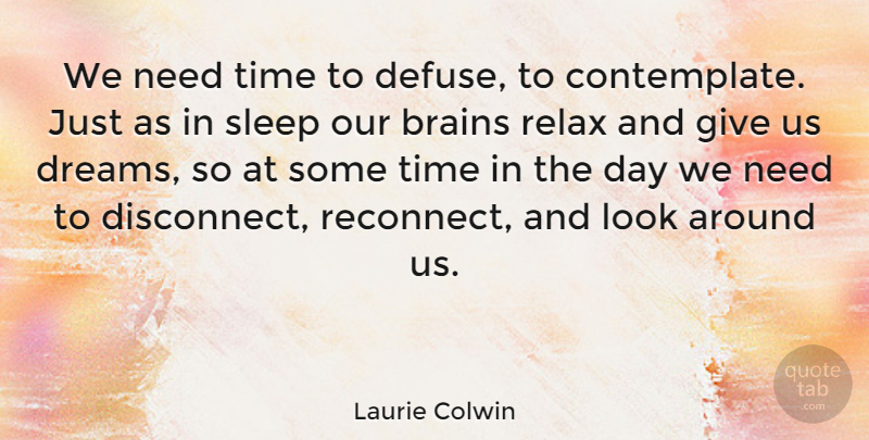 Laurie Colwin Quote About Dream, Sleep, Giving: We Need Time To Defuse...