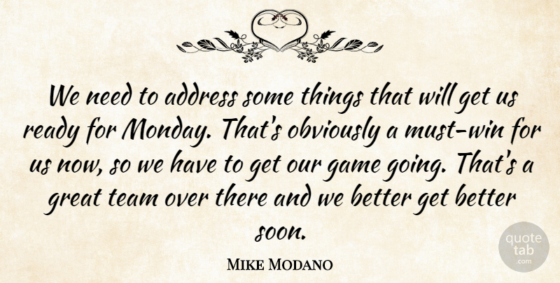 Mike Modano Quote About Address, Game, Great, Obviously, Ready: We Need To Address Some...
