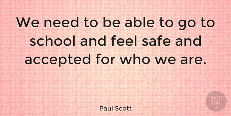 Paul Scott Quote About British Novelist, School: We Need To Be Able...
